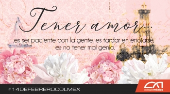 El amor nunca deja de ser. - Colegio México - Puebla
